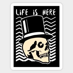 Life is Here Skull Magnet